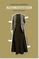 Reconstitution, jeux d'histoire